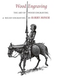 Cover: Wood Engraving - The Art of Wood Engraving and Relief Engraving - Brandeis University Press