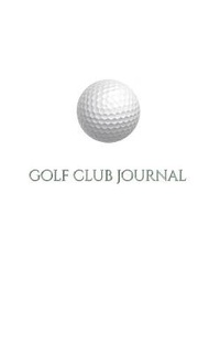 Abbildung von: Golf Club creative Journal Sir Michael Huhn deogner edition - Blurb