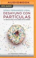 Cover: Desayuno Con Particulas - Audible Studios on Brilliance