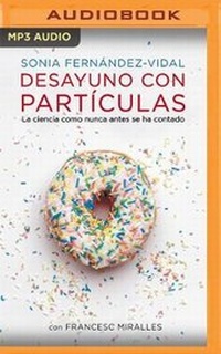 Enlarge image Cover: Desayuno Con Particulas - Audible Studios on Brilliance