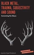 Cover: Black Metal, Trauma, Subjectivity and Sound - Emerald Publishing Limited
