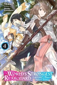 Enlarge image Cover: The World's Strongest Rearguard: Labyrinth Country's Novice Seeker, Vol. 4 (light novel) - Yen Press
