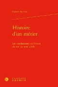 Cover: Histoire d'Un Metier - Classiques Garnier