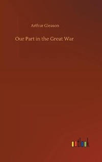 Enlarge image Cover: Our Part in the Great War - Outlook Verlag