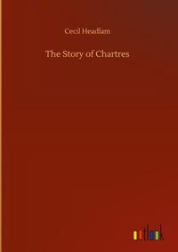 Enlarge image Cover: The Story of Chartres - Outlook Verlag