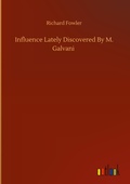 Cover: Influence Lately Discovered By M. Galvani - Outlook Verlag