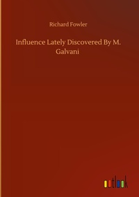 Enlarge image Cover: Influence Lately Discovered By M. Galvani - Outlook Verlag