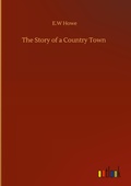 Cover: The Story of a Country Town - Outlook Verlag