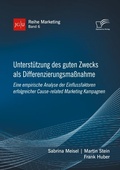 Cover: Unterstuetzung des guten Zwecks als Differenzierungsmassnahme. Eine empirische Analyse der Einflussfaktoren erfolgreicher Cause-related Marketing Kampagnen - Diplomica Verlag