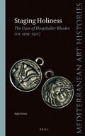 Cover: Staging Holiness: The Case of Hospitaller Rhodes (ca. 1309-1522) - Brill
