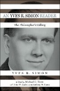 Enlarge image Cover: An Yves R. Simon Reader - University of Notre Dame Press