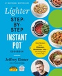 Cover: The Lighter Step-By-Step Instant Pot Cookbook - Little, Brown and Company