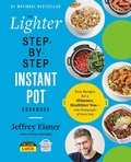 Cover: The Lighter Step-By-Step Instant Pot Cookbook - Little, Brown and Company