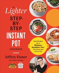 Enlarge image Cover: The Lighter Step-By-Step Instant Pot Cookbook - Little, Brown & Company