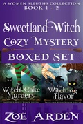 Cover: Cozy Mystery Boxed Set - Sweetland Witch (Women Sleuths Collection: Book 1 - 2) - Sweetland Witch (3 Book Boxed Set)