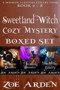 Cover: Cozy Mystery Boxed Set - Sweetland Witch (Women Sleuths Collection: Book 6 - 8) - Sweetland Witch (3 Book Boxed Set)