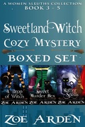 Cover: Cozy Mystery Boxed Set - Sweetland Witch (Women Sleuths Collection: Book 3 - 5) - Sweetland Witch (3 Book Boxed Set)