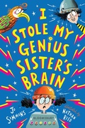 Cover: I Stole My Genius Sister's Brain - Bloomsbury Childrens Books
