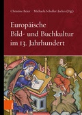 Cover: Europ&auml;ische Bild- und Buchkultur im 13. Jahrhundert - B&ouml;hlau