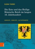 Cover: Die Este und das Heilige R&ouml;mische Reich im langen 16. Jahrhundert - B&ouml;hlau