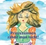 Cover: Prinzessinnen zähmt man nicht! - tredition