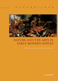 Abbildung von: Nature and the Arts in Early Modern Naples - De Gruyter