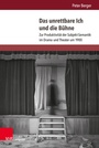 Cover: Das unrettbare Ich und die Bühne - Brill Deutschland
