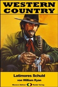 Cover: WESTERN COUNTRY 361: Latimores Schuld - Raidel Vlg eBooks