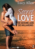 Cover: Secret Love - Die geheime Liebe des Milliard&auml;rs, band 2 - Edisource