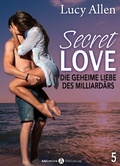 Cover: Secret Love - Die geheime Liebe des Milliard&auml;rs, band 5 - Edisource