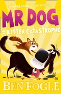 Cover: Mr Dog and the Kitten Catastrophe - HarperCollins