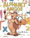 Cover: Alphabet Amigos - Vinal Publishing Inc
