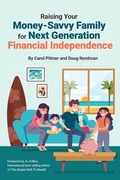 Cover: Raising Your Money-Savvy Family For Next Generation Financial Independence - Choose FI Media, Inc.