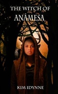 Cover: The Witch of Anamesa - Kim Idynne