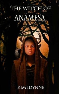 Enlarge image Cover: The Witch of Anamesa - Kim Idynne