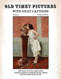 Enlarge image Cover: Old Timey Pictures With Silly Captions - Cgr Publishing