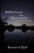 Cover: Reflections in Blue Water and Other Stories - Richard Bist