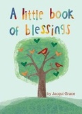 Cover: A little book of blessings - Jacqui Grace