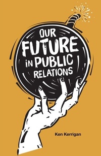 Abbildung von: Our Future in Public Relations - Emerald Publishing Limited