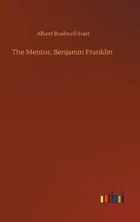 Enlarge image Cover: The Mentor, Benjamin Franklin - Outlook Verlag