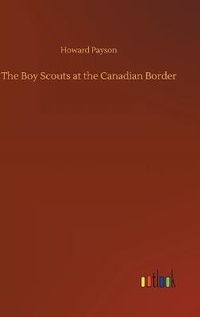 Enlarge image Cover: The Boy Scouts at the Canadian Border - Outlook Verlag