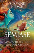 Cover: SEMJASE bringt Kosmische Heilung von den Plejaden - AMRA Verlag