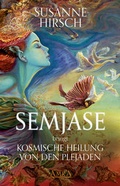 Cover: SEMJASE bringt Kosmische Heilung von den Plejaden - AMRA Verlag