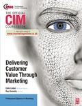 Cover: CIM Coursebook: Delivering Customer Value through Marketing - Routledge