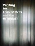 Cover: Writing for Spectators and the Internet - James Greene