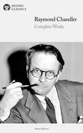 Cover: Delphi Complete Works of Raymond Chandler (Illustrated) - Delphi Classics Ltd