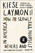 Cover: How to Slowly Kill Yourself and Others in America - Scribner Book Company