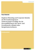 Cover: Employer Branding und Corporate Identity im Personalmanagement. Verbesserungsvorschl&auml;ge f&uuml;r die Personalf&uuml;hrung in der Sport- und Eventbranche anhand eines Beispielunternehmens - GRIN Verlag