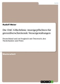Cover: Die DAC 6-Richtlinie. Anzeigepflichten f&uuml;r grenz&uuml;berschreitende Steuergestaltungen - GRIN Verlag