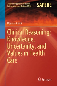 Enlarge image Cover: Clinical Reasoning: Knowledge, Uncertainty, and Values in Health Care - Springer